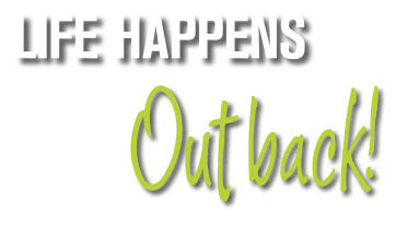 A graphic that reads "Life Happens Out Back!".